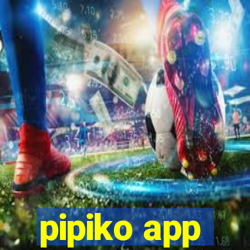 pipiko app